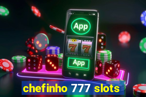 chefinho 777 slots